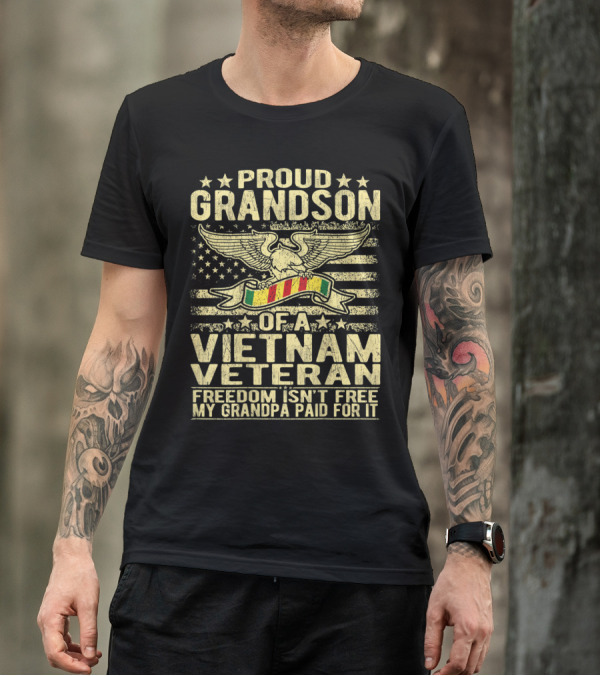 Proud Grandson Of A Vietnam Veteran Freedom Isn't Free My Grandpa Paid For It Eagle And Flag T-Shirt