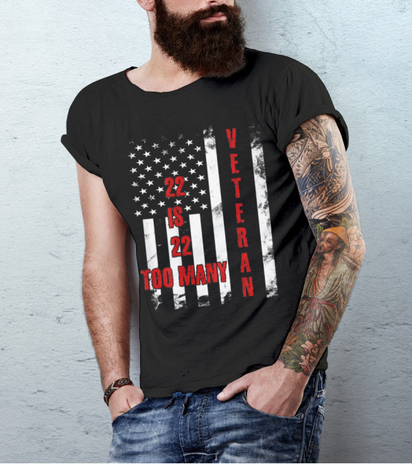 Veteran Distressed American Flag 22 Is 22 Too Many T-Shirt