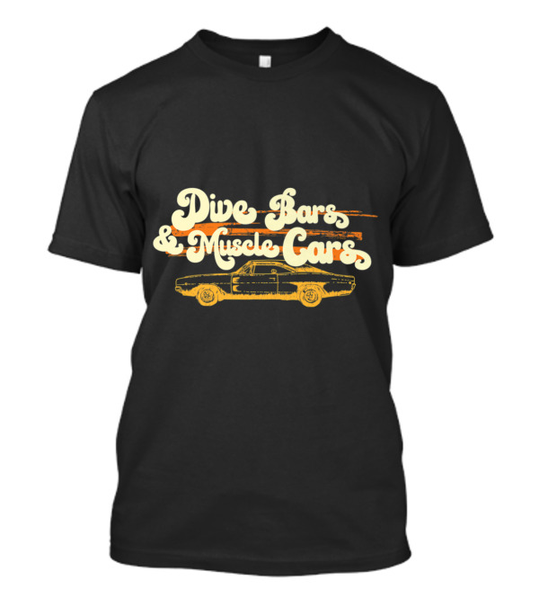 Dive Bars And Muscle Cars Vintage Classic Car T-Shirt