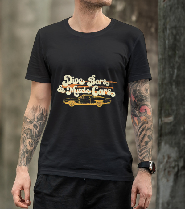 Dive Bars And Muscle Cars Vintage Classic Car T-Shirt