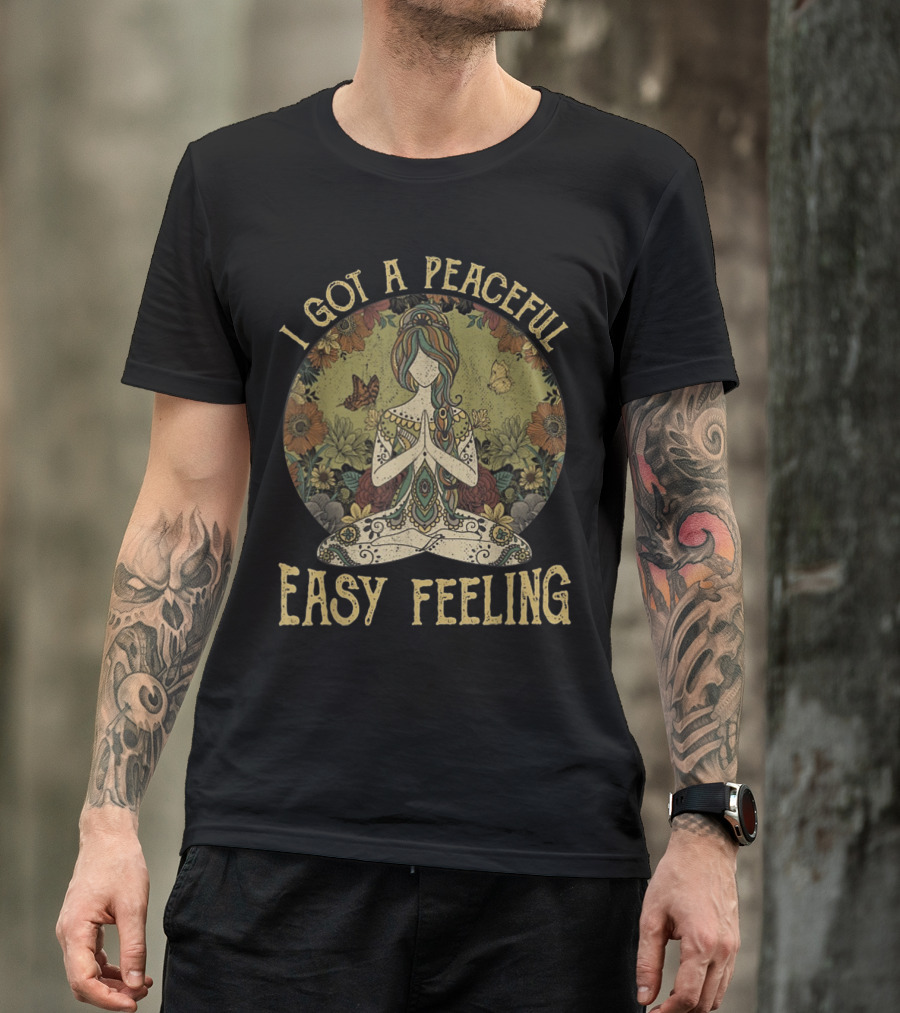 I Got A Peaceful Easy Feeling Hippie Yoga Meditation With Floral And Butterfly Elements T-Shirt