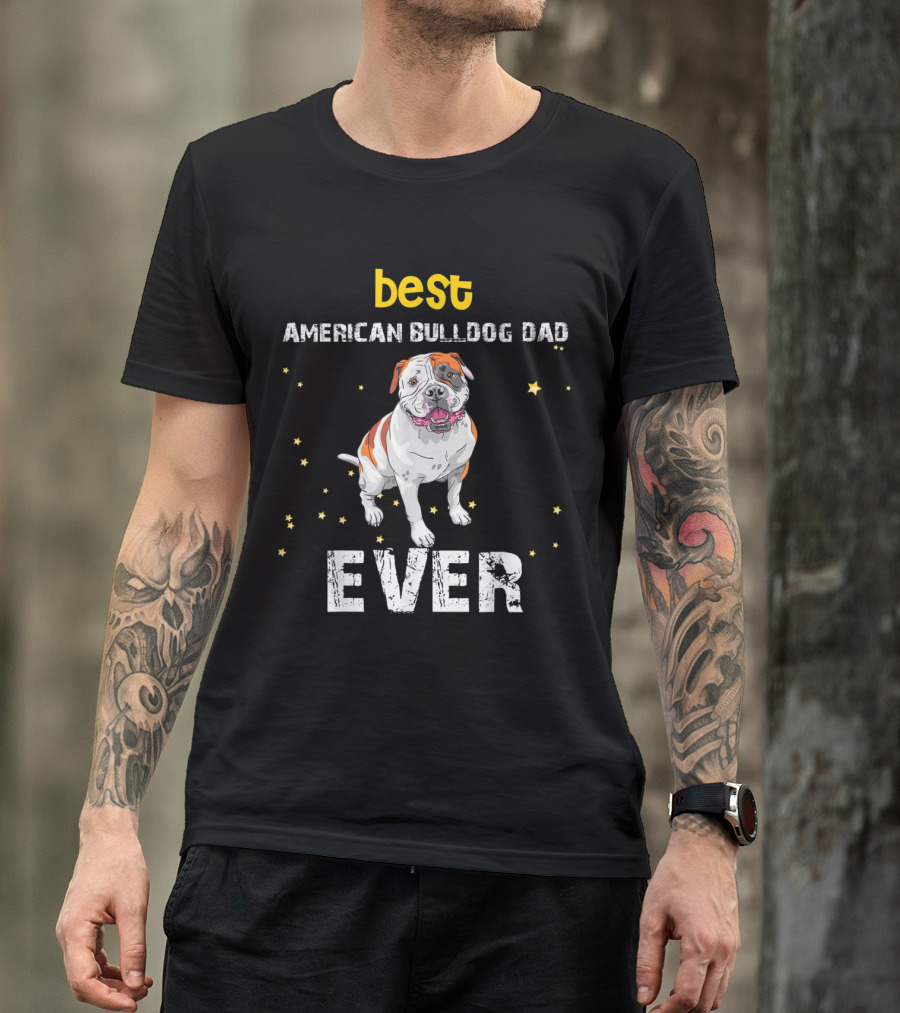 Best American Bulldog Dad Ever With Stars And Bulldog T-Shirt