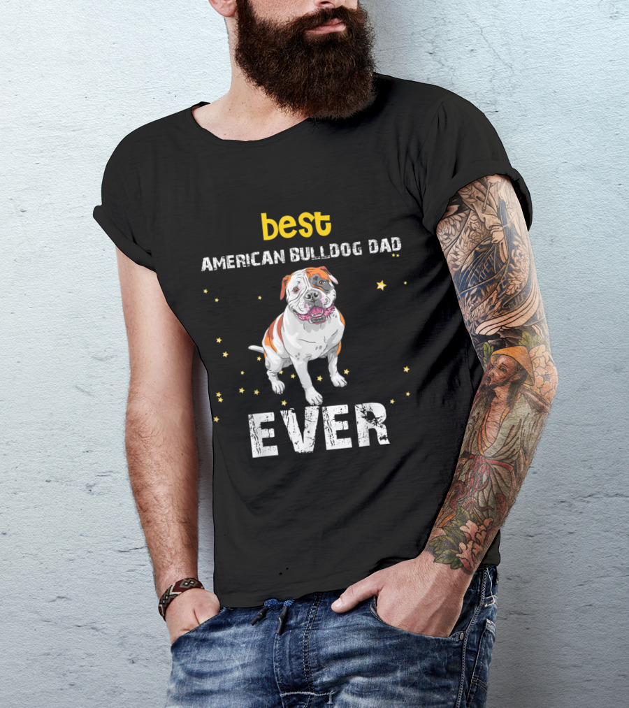 Best American Bulldog Dad Ever With Stars And Bulldog T-Shirt