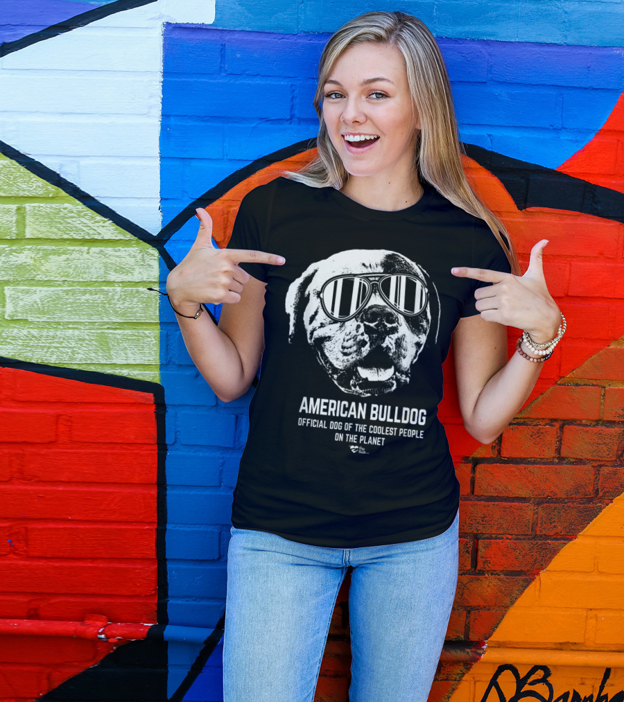 American Bulldog Official Dog Of The Coolest People On The Planet T-Shirt