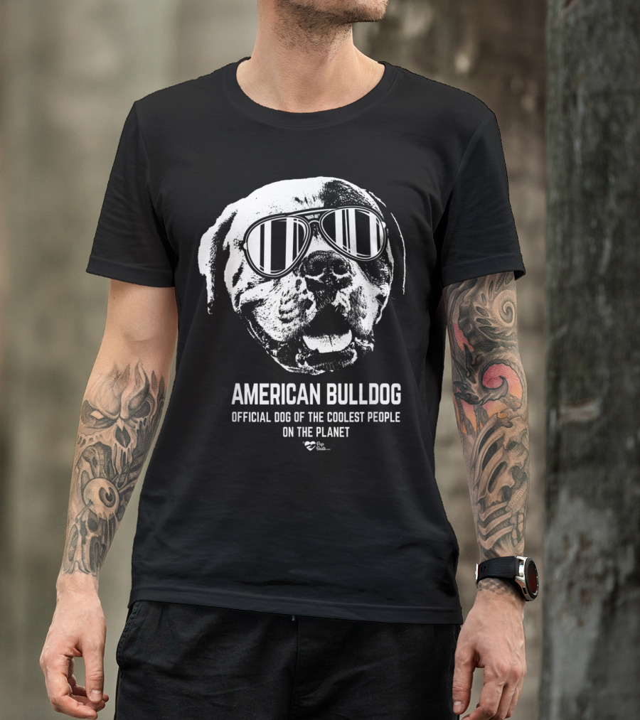 American Bulldog Official Dog Of The Coolest People On The Planet T-Shirt