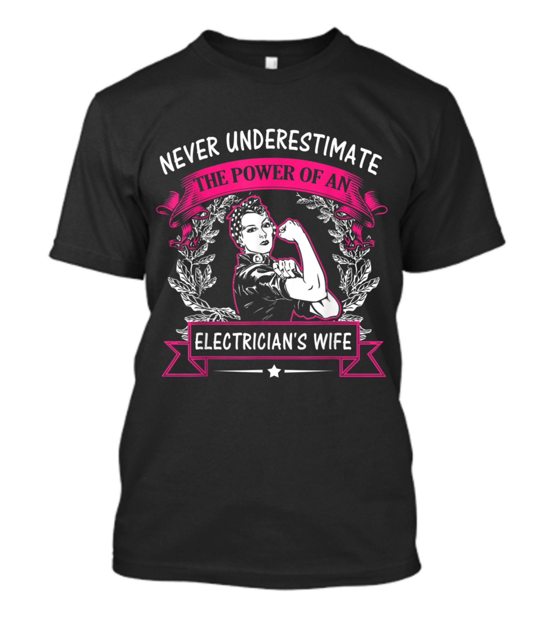 Never Underestimate The Power Of An Electrician's Wife T-Shirt