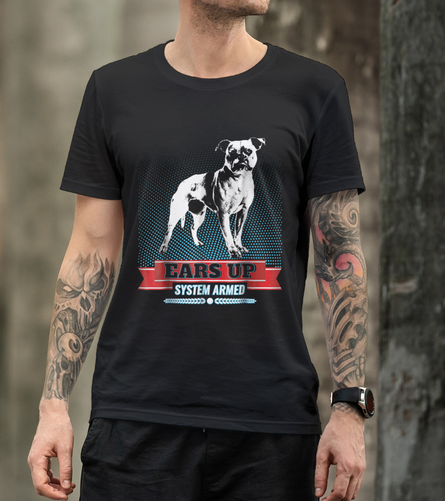 Ears Up System Armed American Bulldog Fun Dog T-Shirt