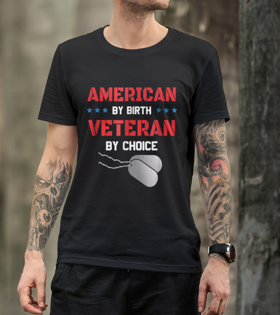 American By Birth Veteran By Choice Military Dog Tags T-Shirt