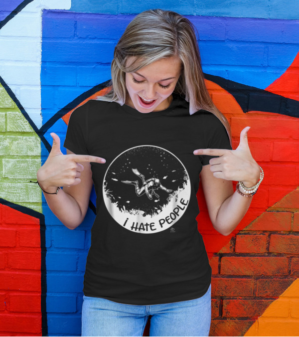I Hate People Scuba Diving Lone Diver Exploration In Deep Sea T-Shirt