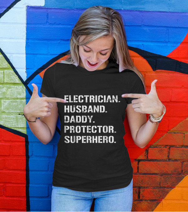 Electrician Husband Daddy Protector Superhero T-Shirt