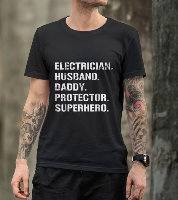 Electrician Husband Daddy Protector Superhero T-Shirt