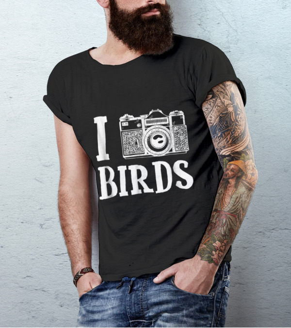I Love Birds Camera Photography Enthusiast T-Shirt