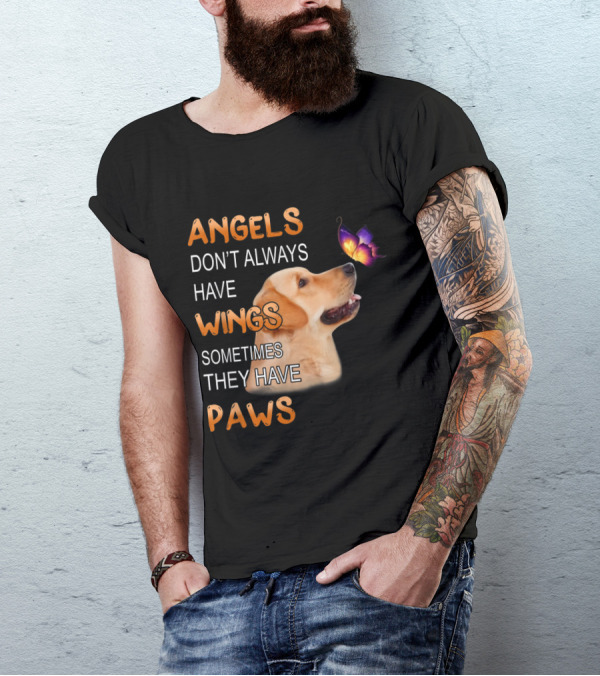 Golden Retriever Angels Don't Always Have Wings Sometimes They Have Paws T-Shirt
