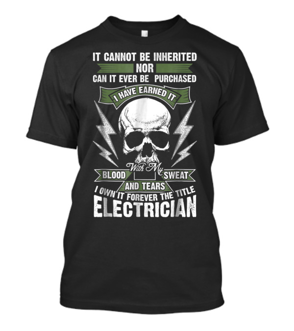 Electrician Pride Skull Design With Earned Title And Lightning Bolts T-Shirt