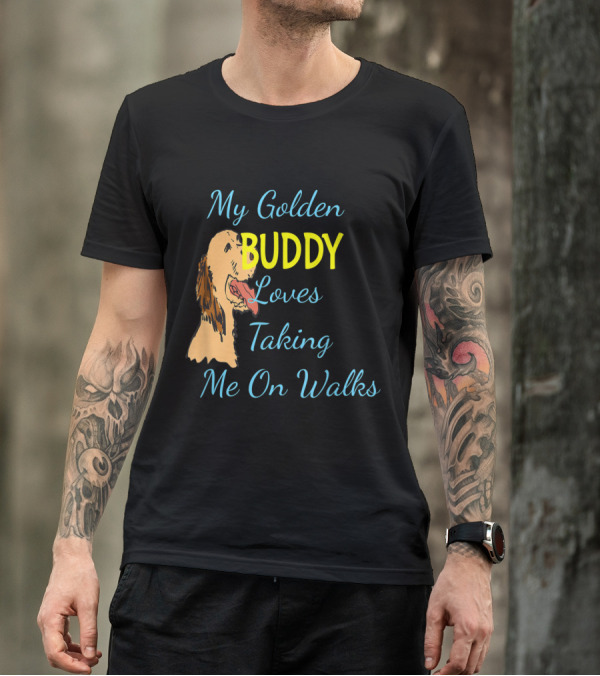 My Golden Buddy Loves Taking Me On Walks Golden Retriever Dog Love T-Shirt