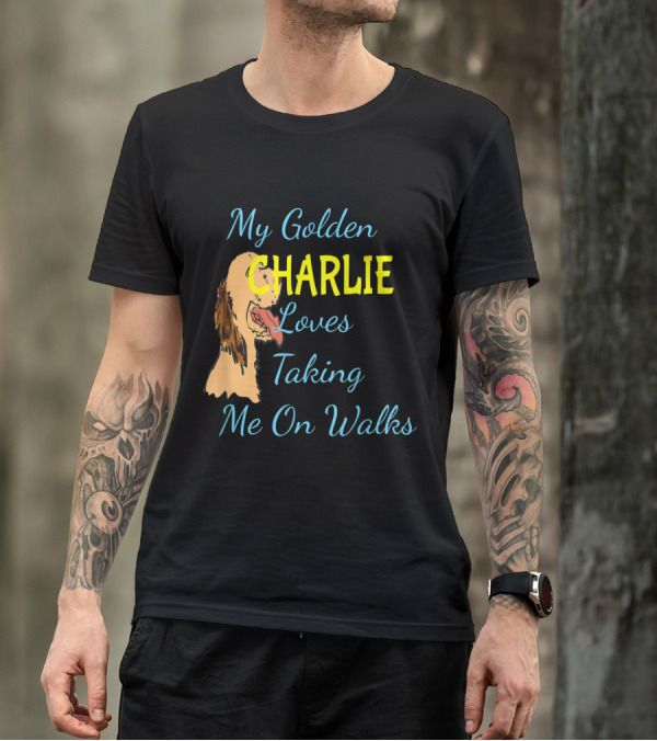 My Golden Charlie Loves Taking Me On Walks T-Shirt