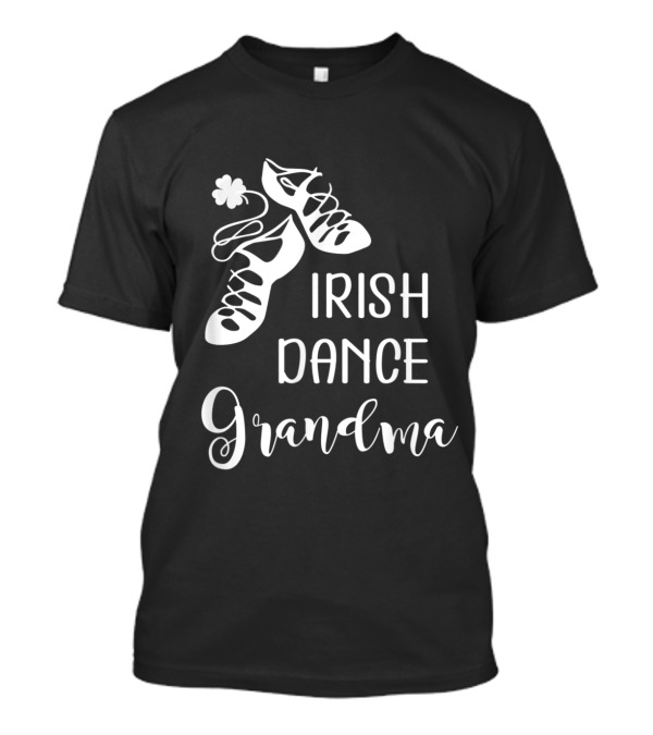 Irish Dance Grandma With Shoes And Shamrock T-Shirt