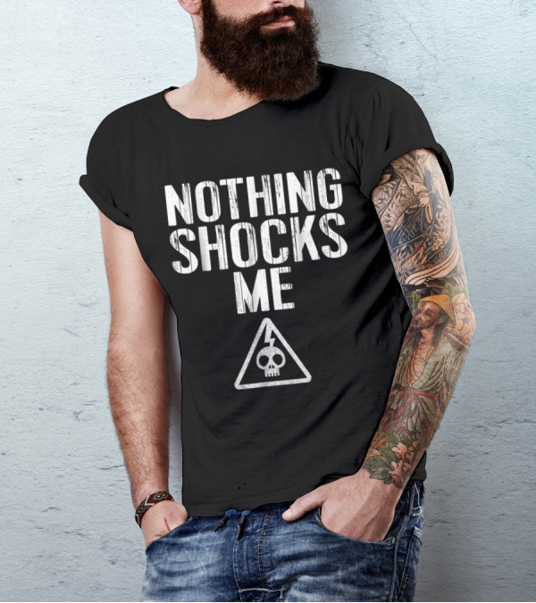Nothing Shocks Me Skull Lightning Warning T-Shirt