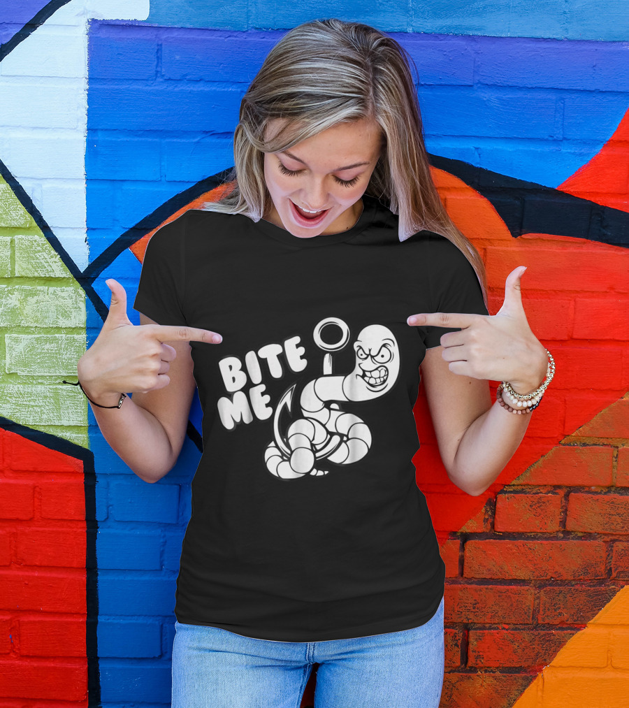 Bite Me Funny Worm On Fishing Hook T-Shirt