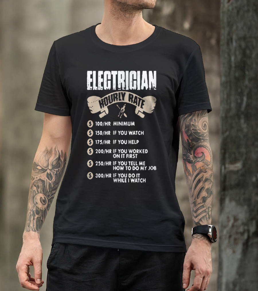 Electrician Hourly Rate Minimum Watch Help Worked Job Watch T-Shirt