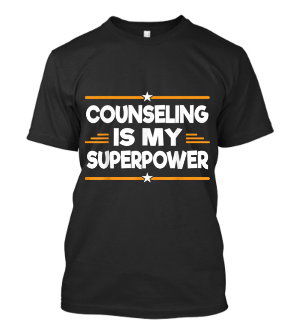 Counseling Is My Superpower Counselor Empowerment T-Shirt