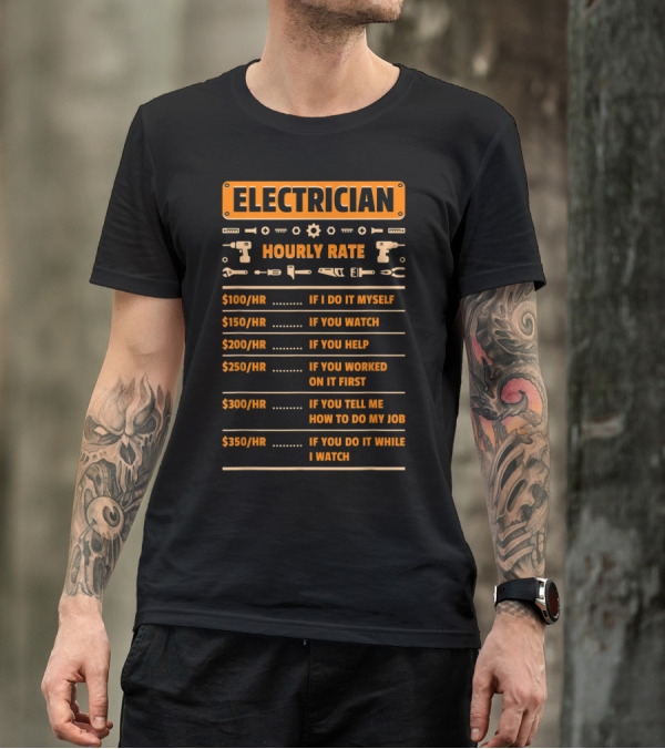 Electrician Hourly Rate Chart: DIY, Watch, Help, Worked, Advice, Supervision Rates T-Shirt