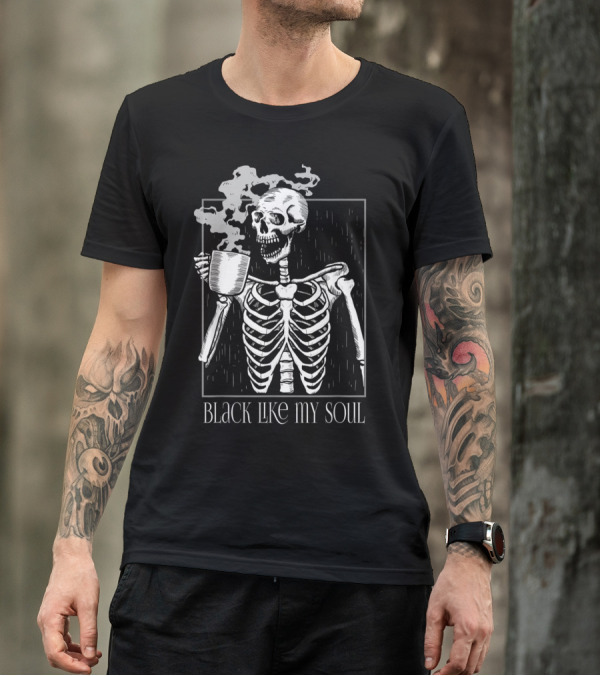 Black Coffee Skeleton With Quote Black Like My Soul T-Shirt