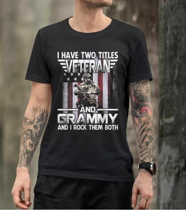 Veteran And Grammy I Rock Them Both With American Flag And Soldier T-Shirt
