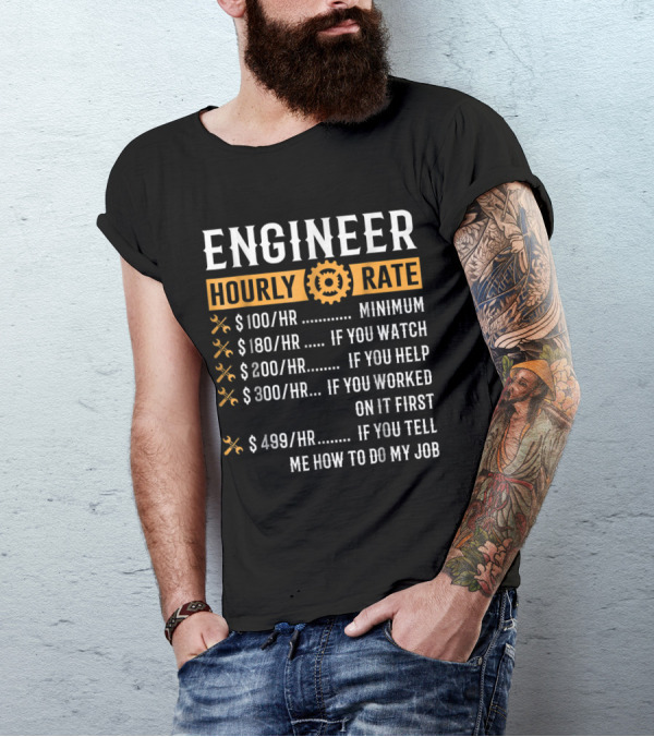 Engineer Hourly Rate Funny Gear Minimum Watch Help Job T-Shirt