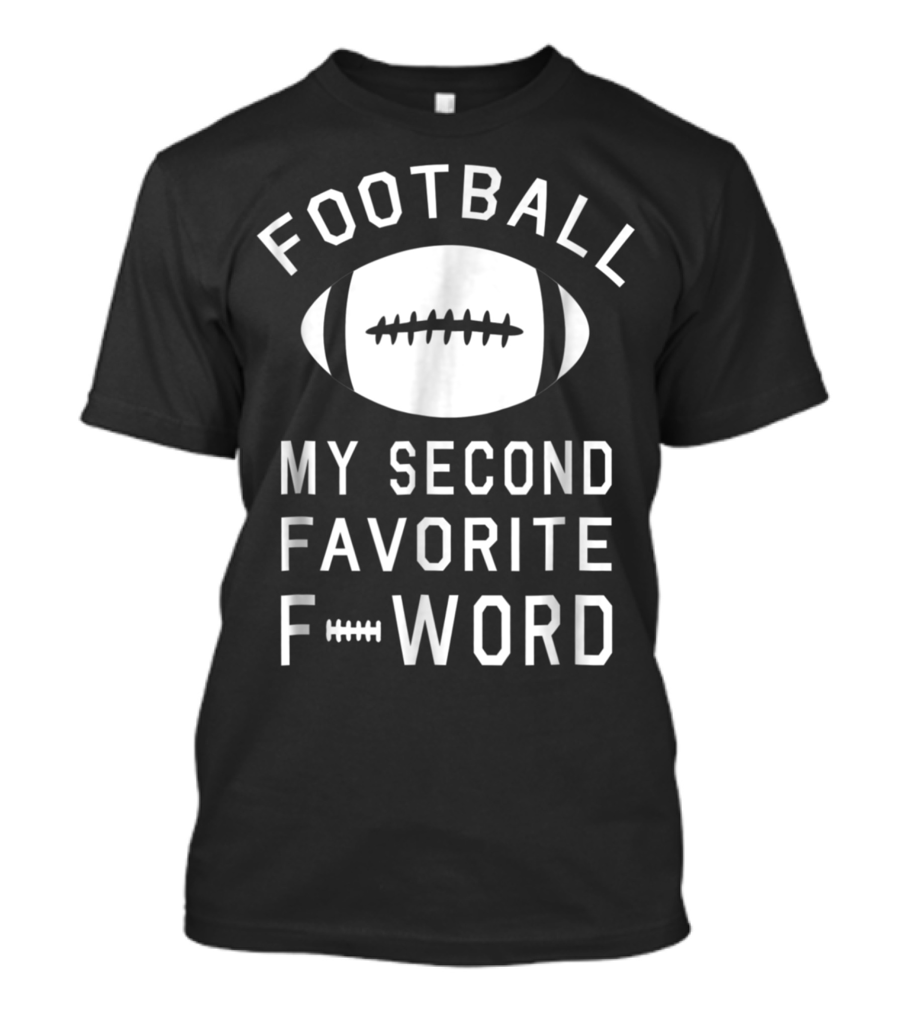 Football My Second Favorite F-Word Funny Humor T-Shirt