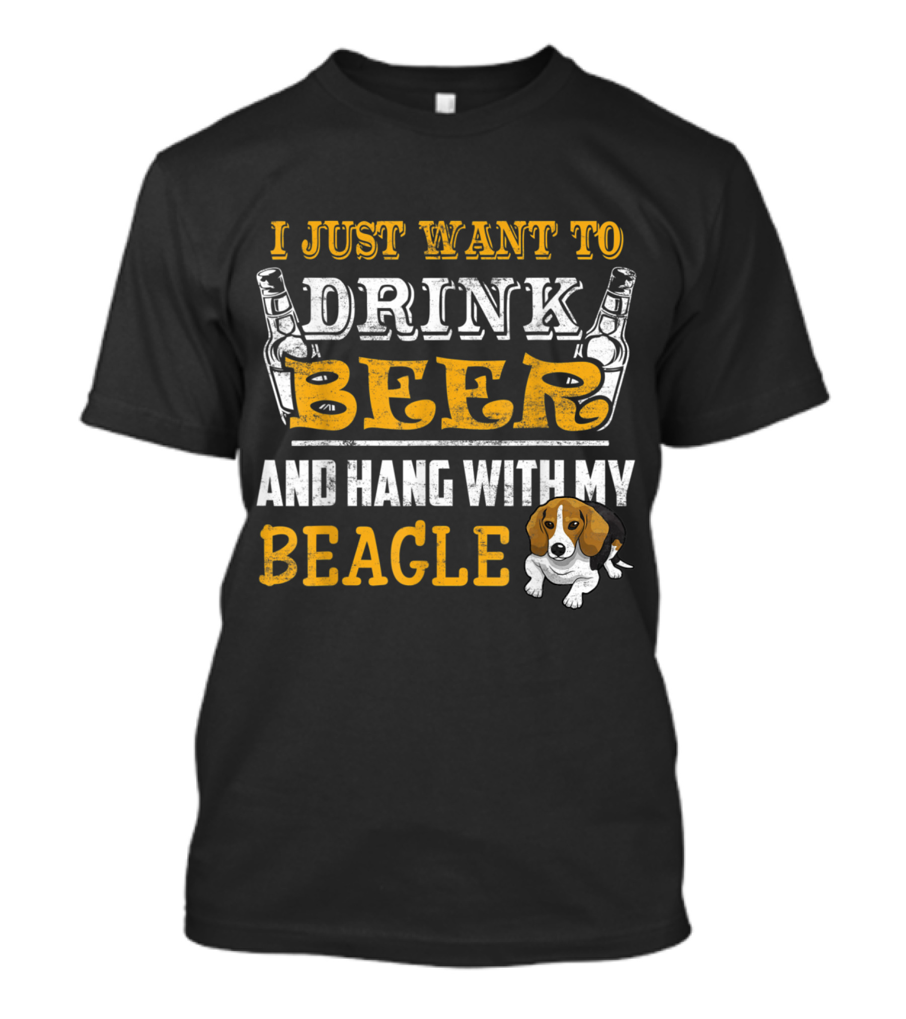 I Just Want To Drink Beer And Hang With My Beagle T-Shirt