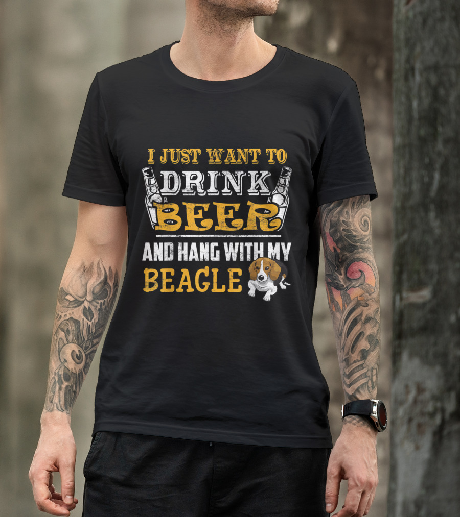 I Just Want To Drink Beer And Hang With My Beagle T-Shirt