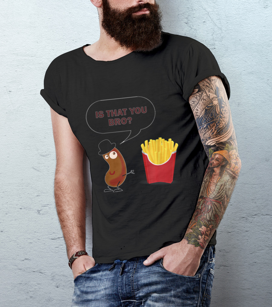 Is That You Bro French Fries Talking Potato With Hat And Speech Bubble T-Shirt