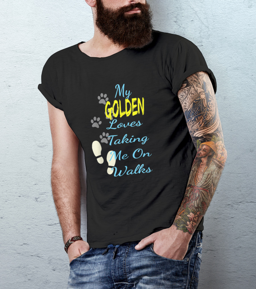 My Golden Loves Taking Me On Walks Golden Retriever Dog Lovers T-Shirt