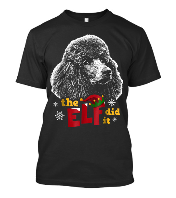 The Elf Did It Poodle Holiday Humor T-Shirt