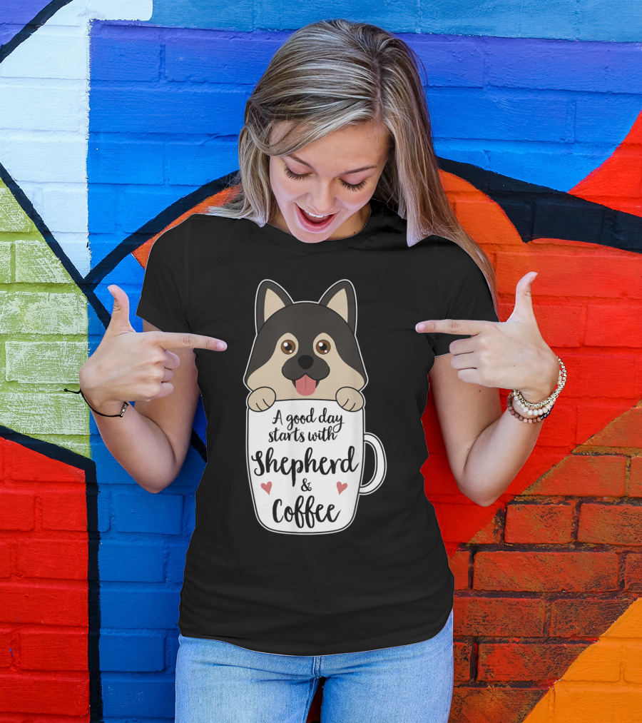 Funny German Shepherd A Good Day Starts With Shepherd And Coffee T-Shirt