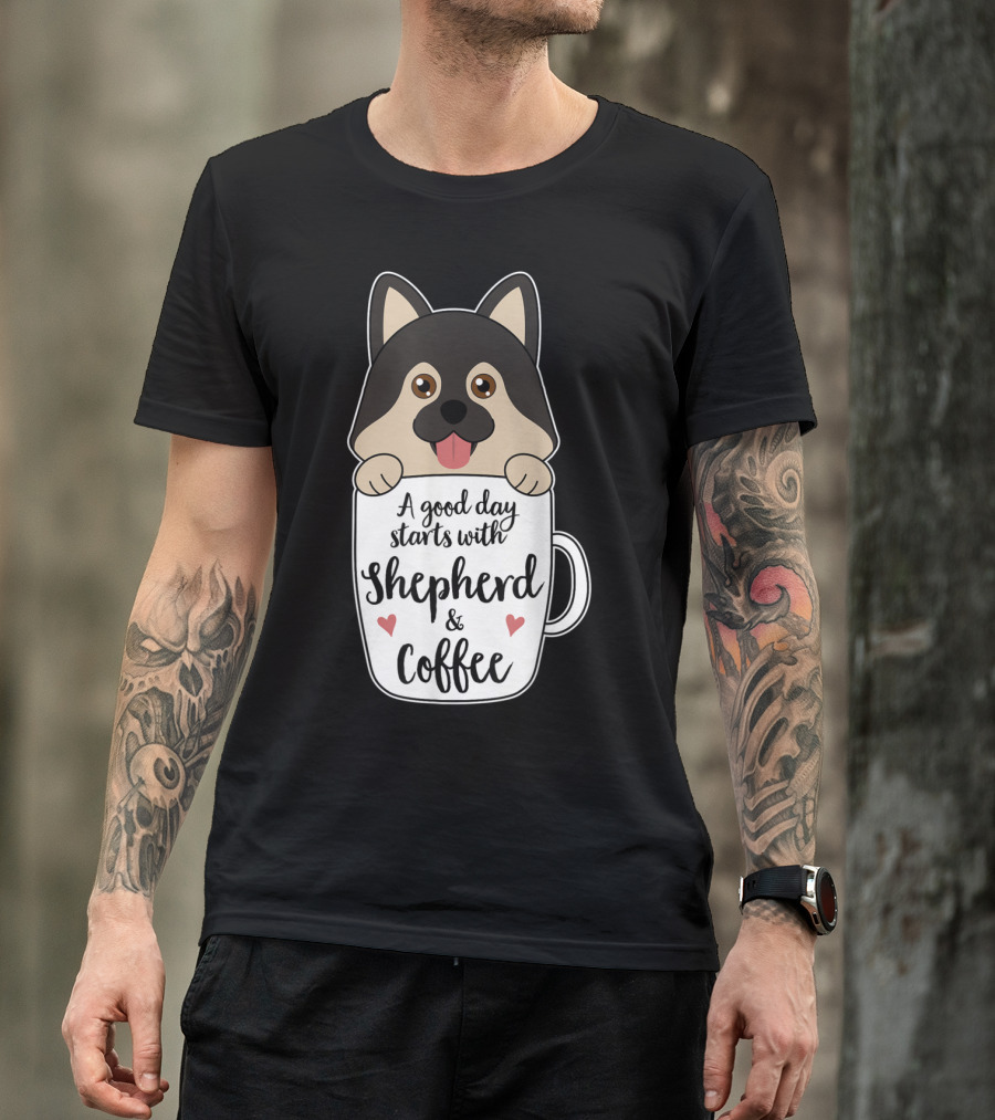 Funny German Shepherd A Good Day Starts With Shepherd And Coffee T-Shirt
