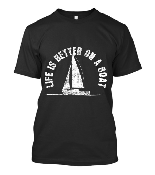 Life Is Better On A Boat Vintage Sailboat T-Shirt