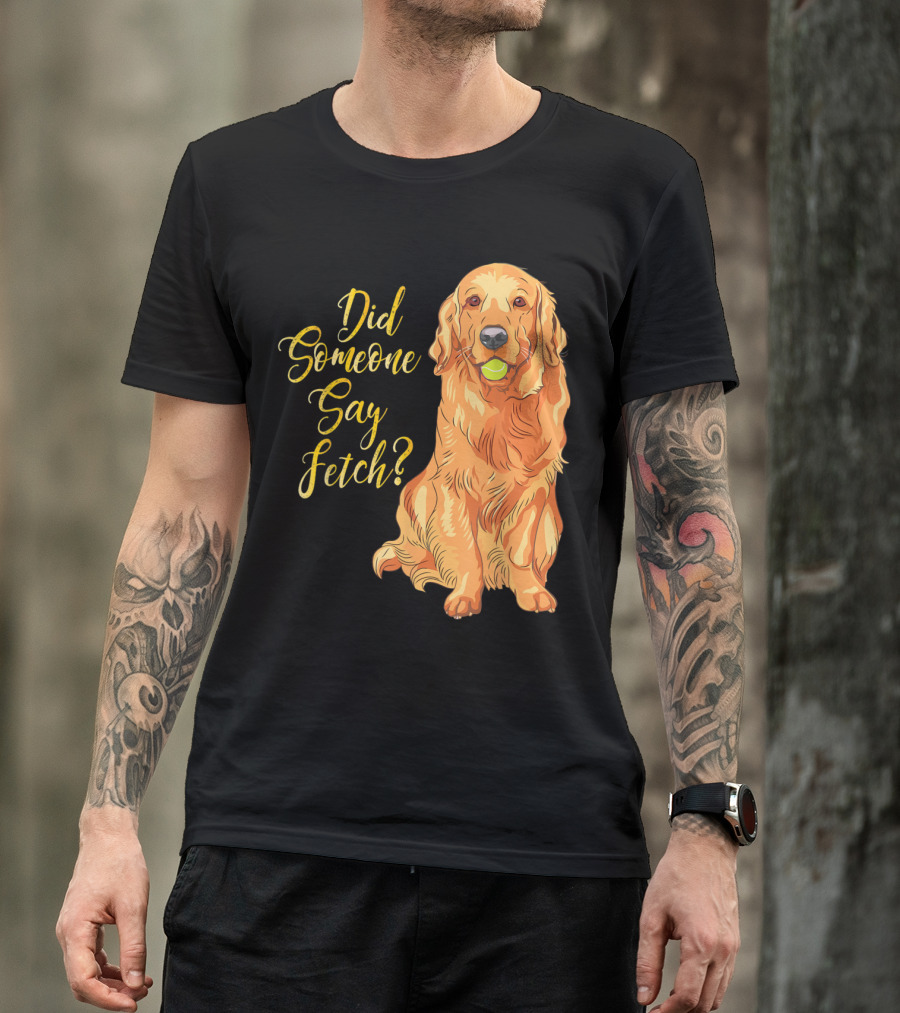 Did Someone Say Fetch Golden Retriever Mom Labra T-Shirt