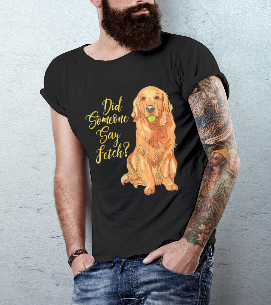 Did Someone Say Fetch Golden Retriever Mom Labra T-Shirt