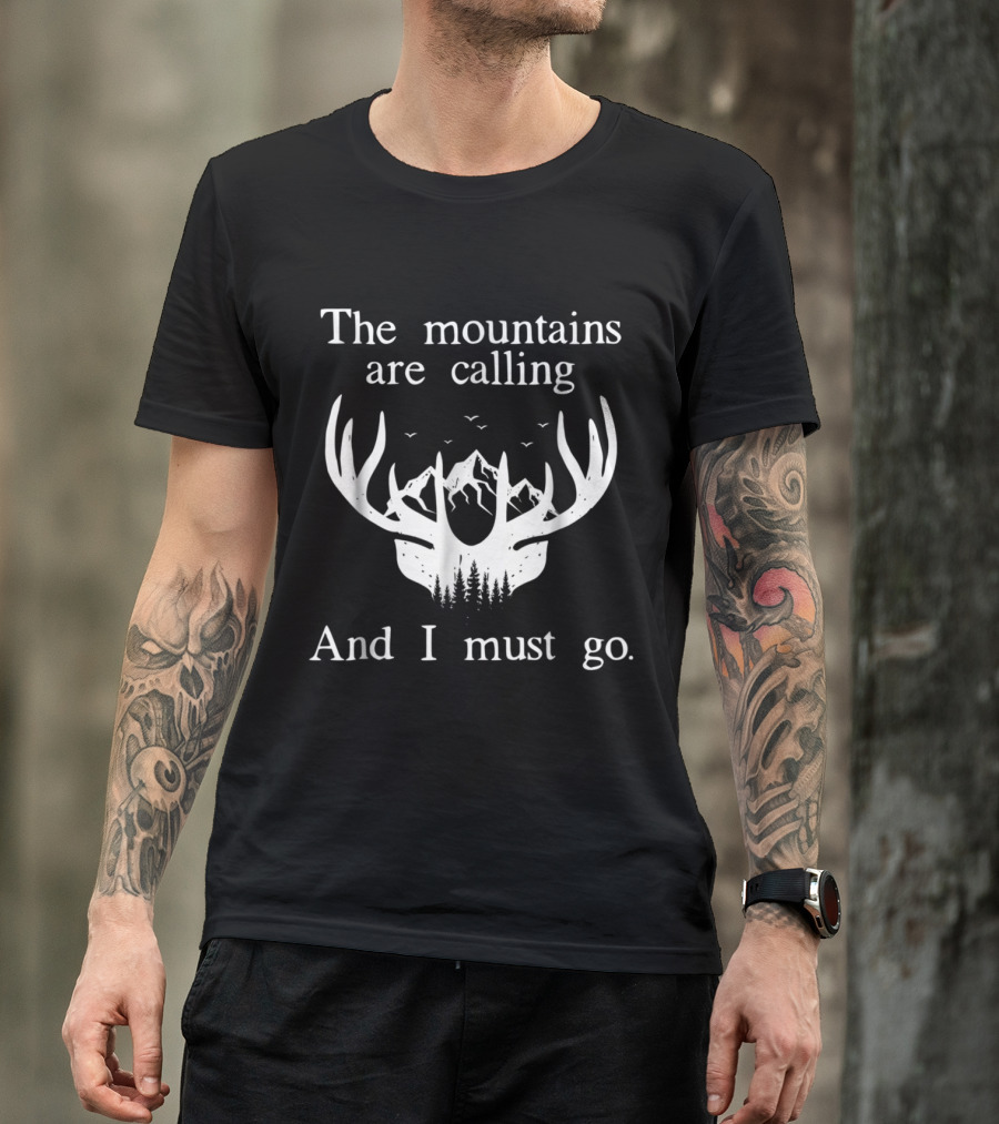 The Mountains Are Calling And I Must Go Elk Antlers And Mountain Landscape T-Shirt