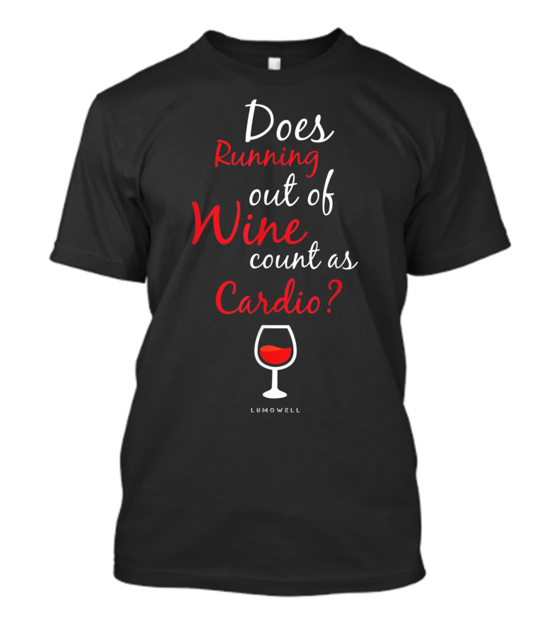 Does Running Out Of Wine Count As Cardio Funny Lumowell T-Shirt