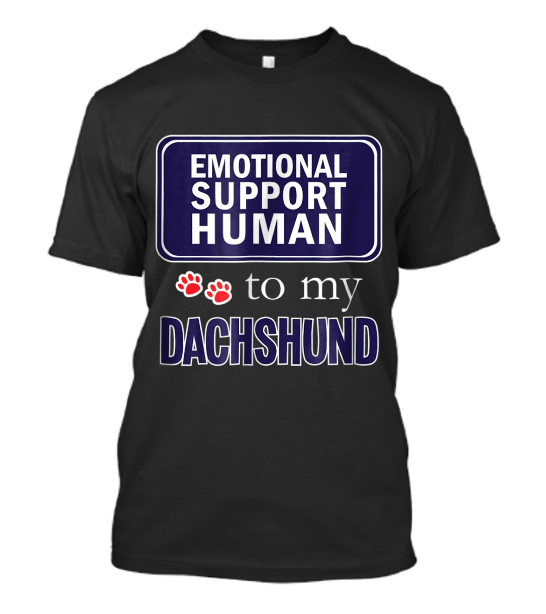 Emotional Support Human To My Dachshund With Paw Prints T-Shirt