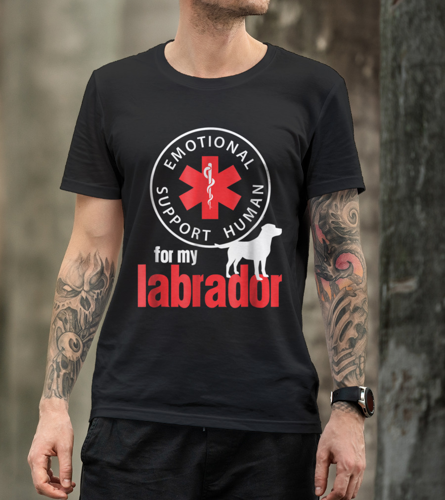 Emotional Support Human For My Labrador With Medical Star T-Shirt