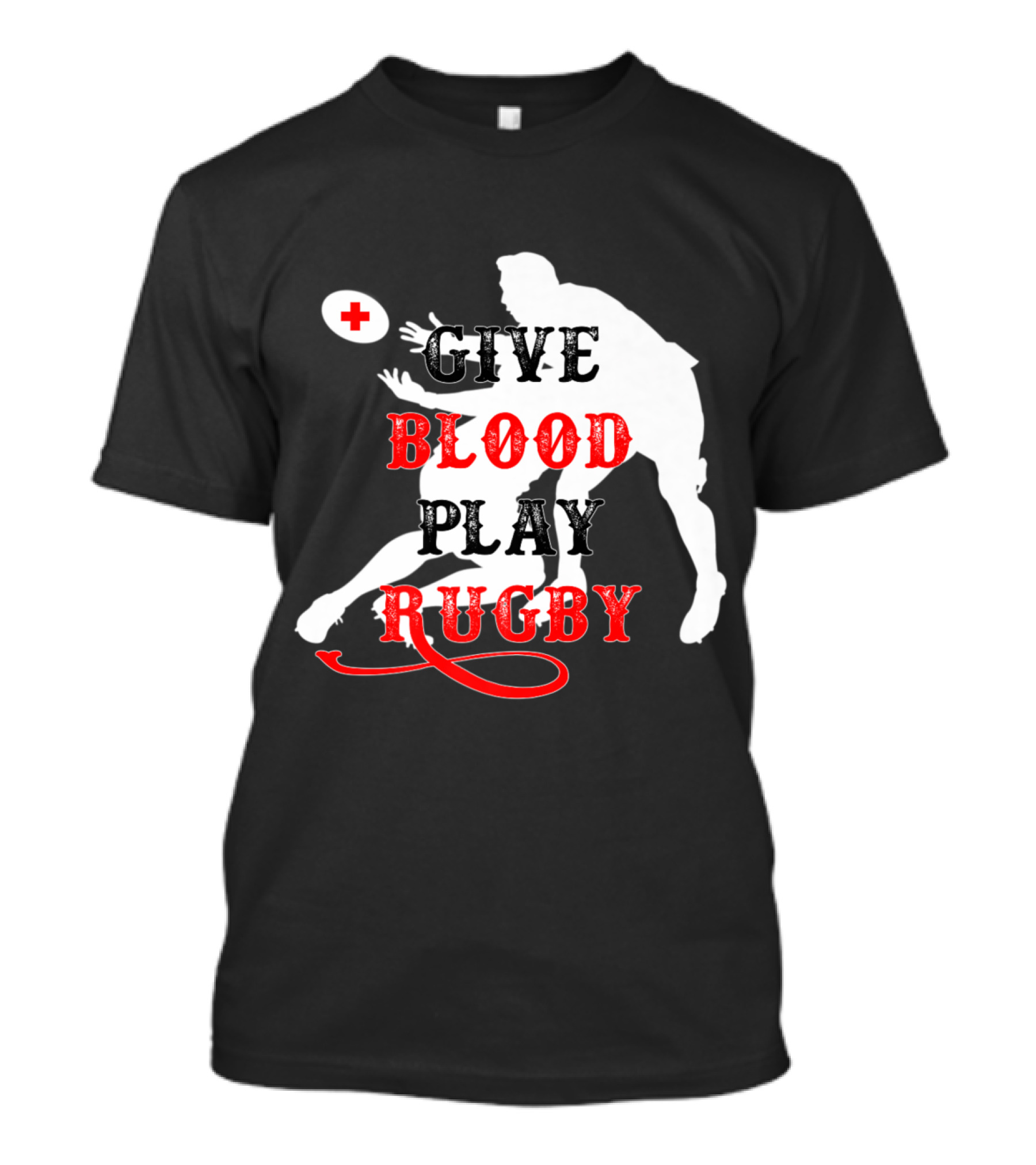 Give Blood Play Rugby Funny Tough Rugby Player T-Shirt