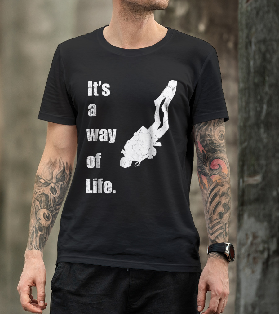 It's A Way Of Life Scuba Diving Enthusiast Diver T-Shirt