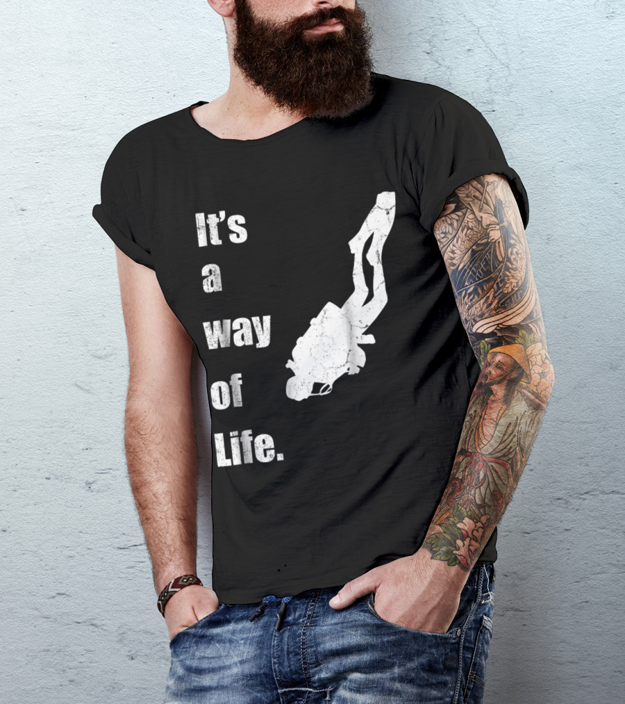 It's A Way Of Life Scuba Diving Enthusiast Diver T-Shirt