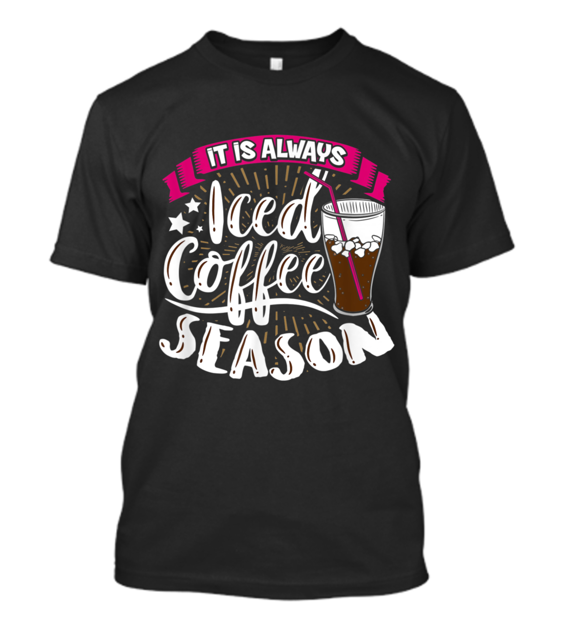 It's Always Iced Coffee Season With Stars And Cold Drink T-Shirt