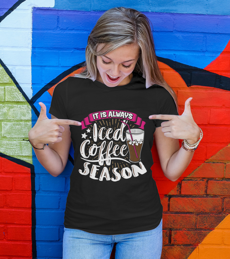 It's Always Iced Coffee Season With Stars And Cold Drink T-Shirt