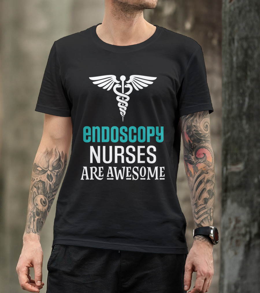 Endoscopy Nurses Are Awesome - Celebrating Skilled Medical Professionals T-Shirt